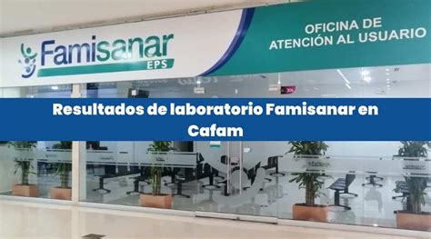 resultados famisanar cafam|Guía para los resultados de laboratorio de Famisanar